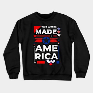 Two words made in America Crewneck Sweatshirt